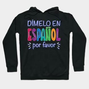 Dimelo En Espanol Bilingual Spanish Teacher Gifts Hoodie